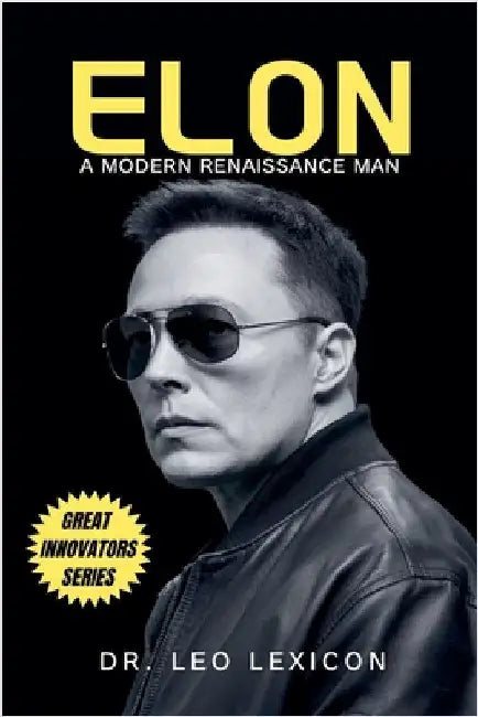 Elon: A Modern Renaissance Man by Lexicon, Leo