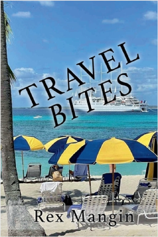 Travel Bites by Rex Mangin