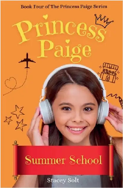 Princess Paige: Summer School by Stacey Solt