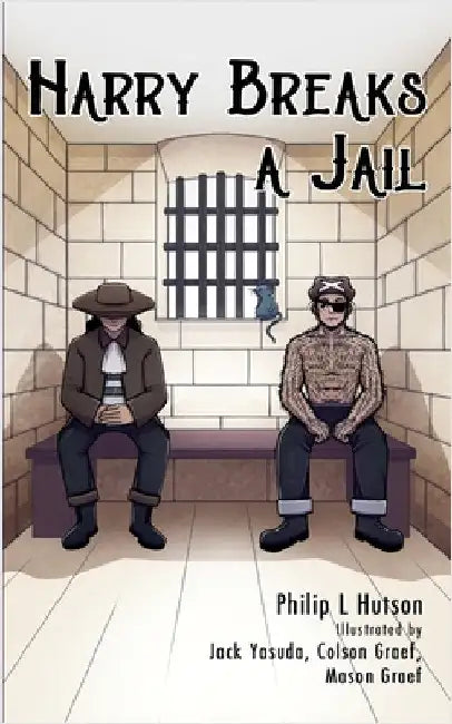 Harry Breaks a Jail by Philip L. Hutson