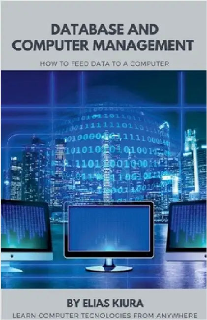Database And Computer Management by Elias Mutegi