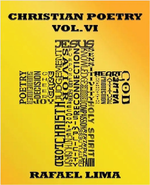 Christian Poetry Volume VI by Rafael Lima