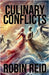 Culinary Conflicts by Reid, Robin