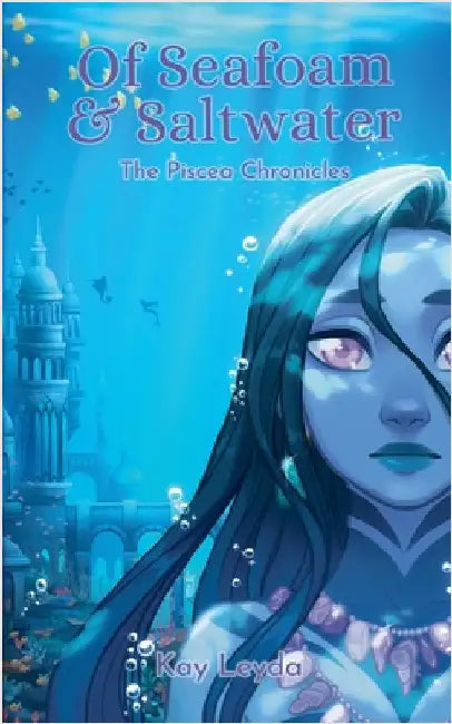 Of Seafoam & Saltwater by Kay Leyda
