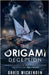 The Origami Deception by Wickenden, David