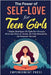 The Power of Self-Love for Teen Girls: 7 Simple Techniques To Fight Peer Pressure, Overcome Stress & Anxiety, Set Firm Boundaries, And Empower Yoursel by Empowerment Press