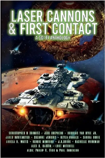 Laser Cannons & First Contact (a Sci-Fi Anthology) by Christopher Schmitz
