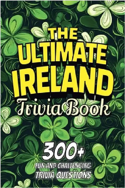 The Ultimate Ireland Trivia Book by Publishing, Fun Facts