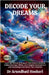 Decode Your Dreams by Hoskeri, Arundhati