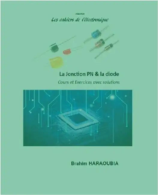 La jonction PN et la diode cours et exercices avec solutions by Haraoubia Brahim