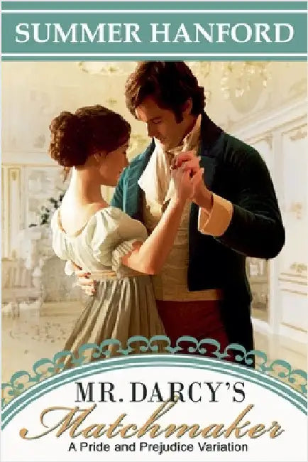 Mr. Darcy's Matchmaker by Summer Hanford