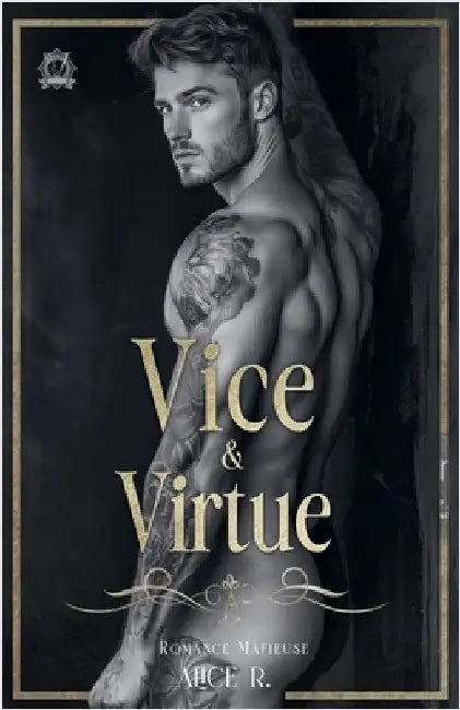 Vice & Virtue: Romance Mafieuse by R, Alice