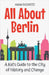 All About Berlin: A Kid's Guide to the City of History and Change by Rasheed, Anam