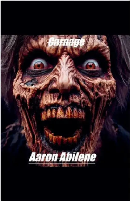 Carnage by Aaron Abilene