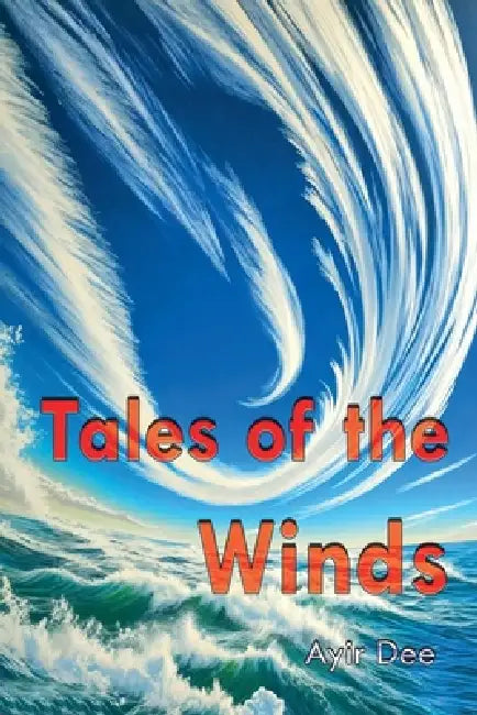 Tales of the Winds by Ayir Dee