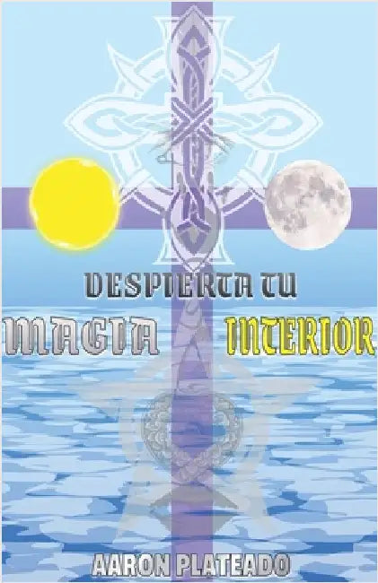 Despierta tu Magia interior by Aaron Plateado