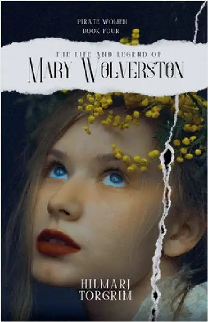 The Life and Legend of Mary Wolverston by Hilmarj Torgrim
