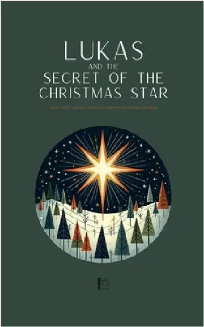Lukas and the Secret of the Christmas Star: Bilingual German-English Christmas Stories for Kids by Bilingual, Pomme
