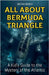 All About Bermuda Triangle: A Kid's Guide to the Mystery of the Atlantic by Rukh, Shah