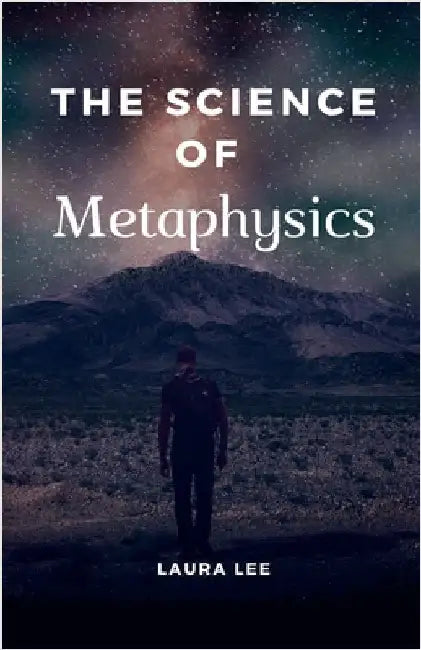The Science of Metaphysics by Lee, Laura