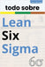 todo sobre Lean Six Sigma by Laisequilla, I.