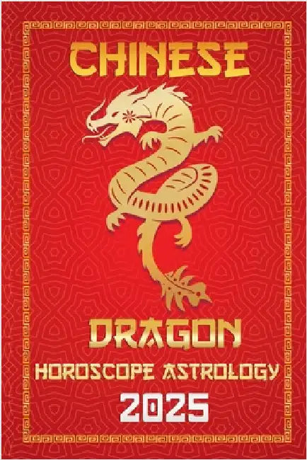 Dragon Chinese Horoscope 2025 by Ichinghunfùyou Fengshuisu
