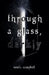 Through a Glass, Darkly by Nenia Campbell