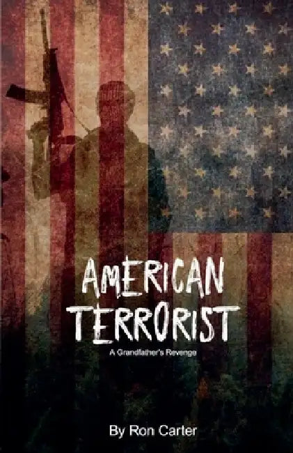 American Terrorist by Ron L. Carter