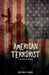 American Terrorist by Ron L. Carter