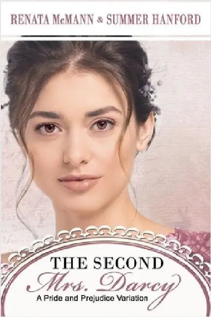 The Second Mrs. Darcy by Renata McMann