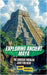 Exploring Ancient Maya: The Ancient Worlds Just For Kids by Michaels, Sarah