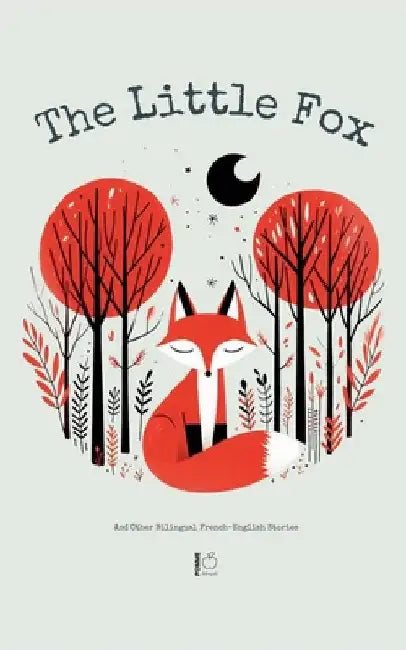 The Little Fox And Other Bilingual French-English Stories by Pomme Bilingual