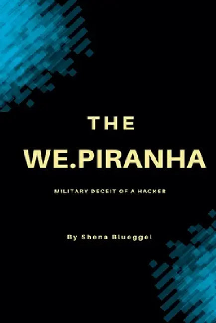 The We.piranha by Shena Blueggel