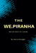 The We.piranha by Shena Blueggel