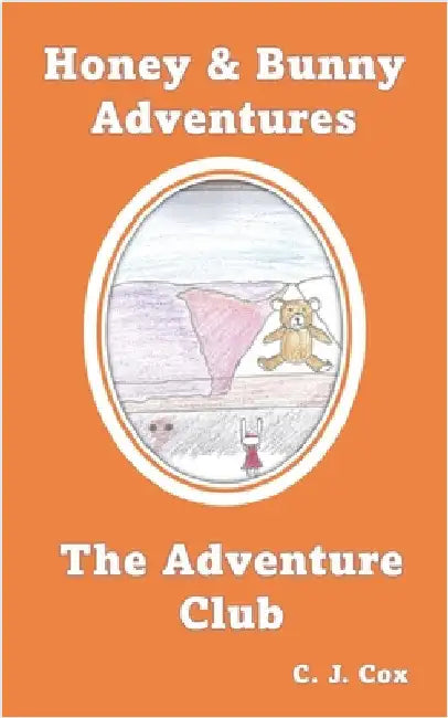 Honey & Bunny Adventures Book 2: The Adventure Club by Cox, C. J.