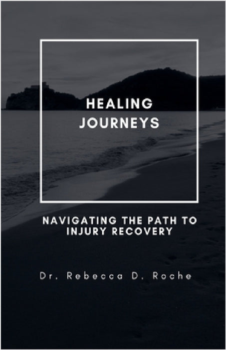 Healing Journeys by Rebecca D. Roche