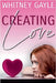 Creating Love by Whitney Gayle