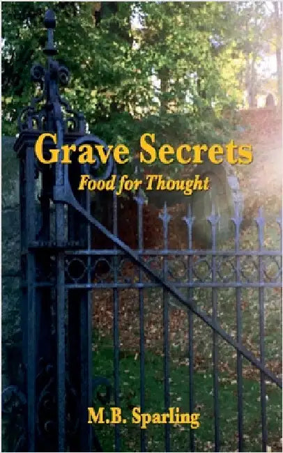 Grave Secrets Food For Thought by Sparling, M. B.
