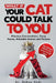 What If Your Cat Could Talk to You? Hilarious Conversations, Funny Poems, Relatable Memes and Pictures (The Ultimate Gift for Cat Lovers of All Ages) by Rabea Hadi