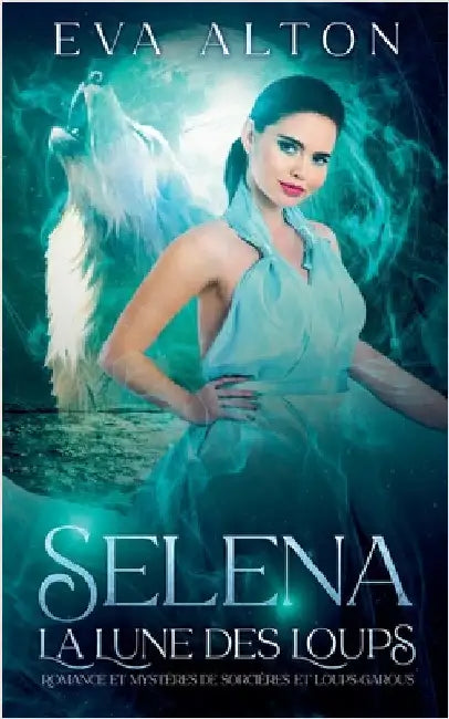 Selena - La Lune des Loups by Eva Alton