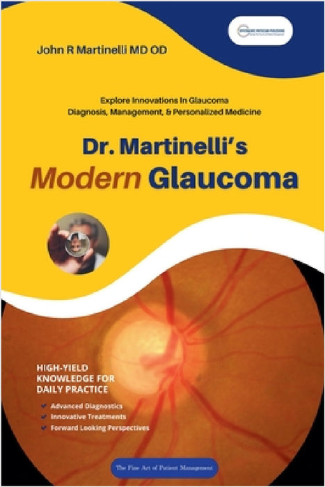 Dr. Martinelli's Modern Glaucoma by John R. Martinelli
