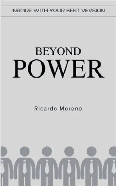 Beyond Power by Moreno, Ricardo