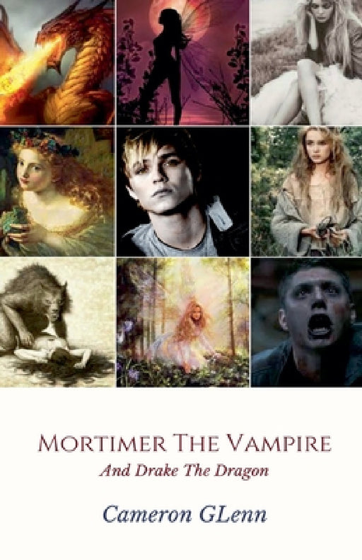 Mortimer the Vampire: And Drake The Dragon by Cameron Glenn