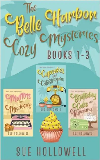Belle Harbor Cozy Mysteries - Books 1 - 3 by Sue Hollowell