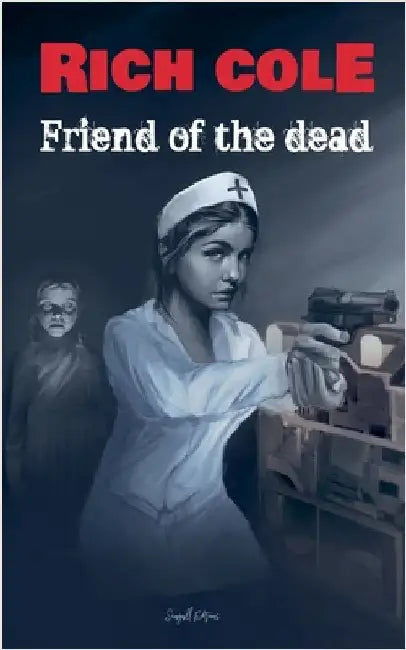 Friend of the Dead by Rich Cole