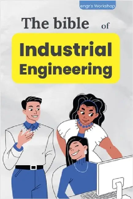 The bible of Industrial Engineering by Laisequilla, I.