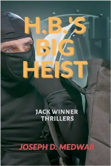 H, B, 's Big Heist by Medwar, Joseph D.