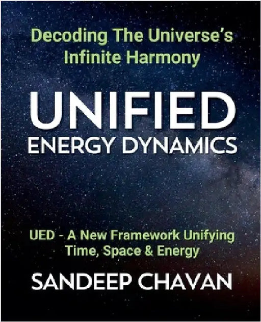 Unified Energy Dynamics by Chavan, Sandeep