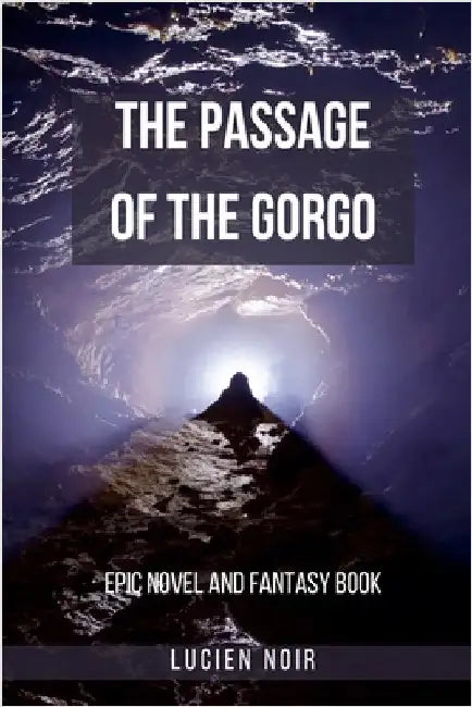 The Passage of the Gorgo: Epic Novel and Fantasy Book by Noir, Lucien