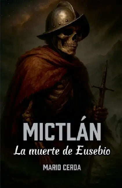 Mictlán, La muerte de Eusebio by Mario Cerda